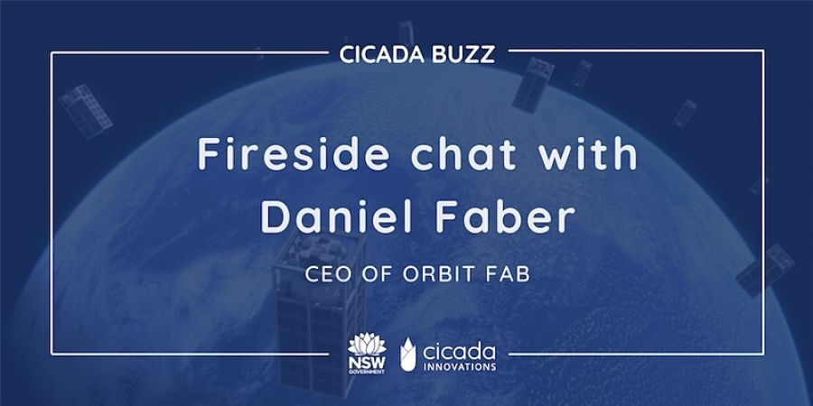 Cicada Buzz | Fireside chat with Daniel Faber, Orbit Fab